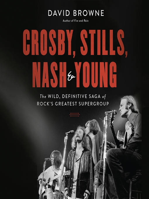 Title details for Crosby, Stills, Nash and Young by David Browne - Available